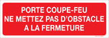 PORTE COUPE-FEU. NE METTEZ PAS D'OBST...