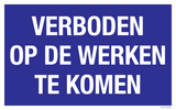 VERBODEN OP DE WERKEN TE KOMEN