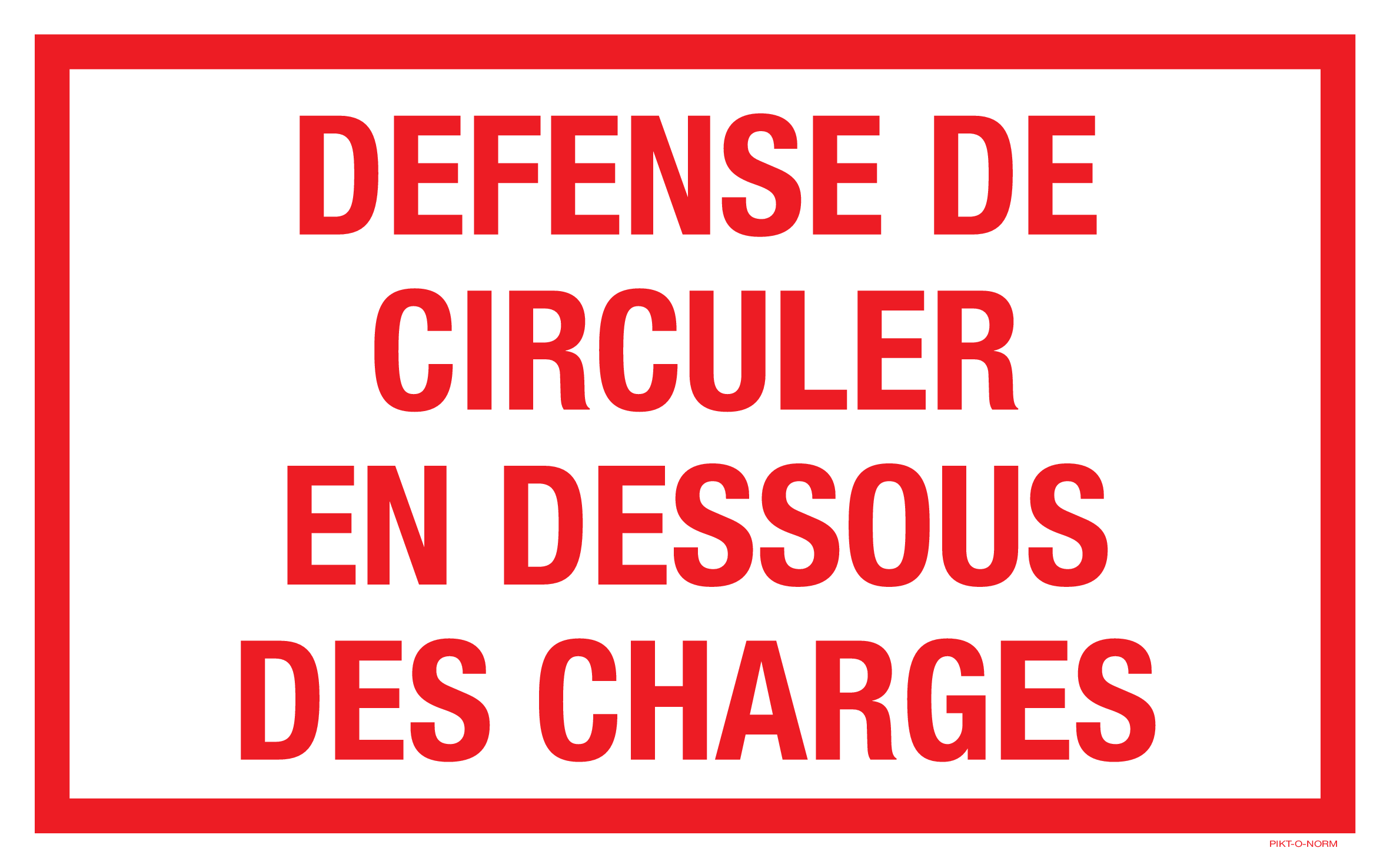 DEFENSE DE CIRCULER EN DESSOUS DES...