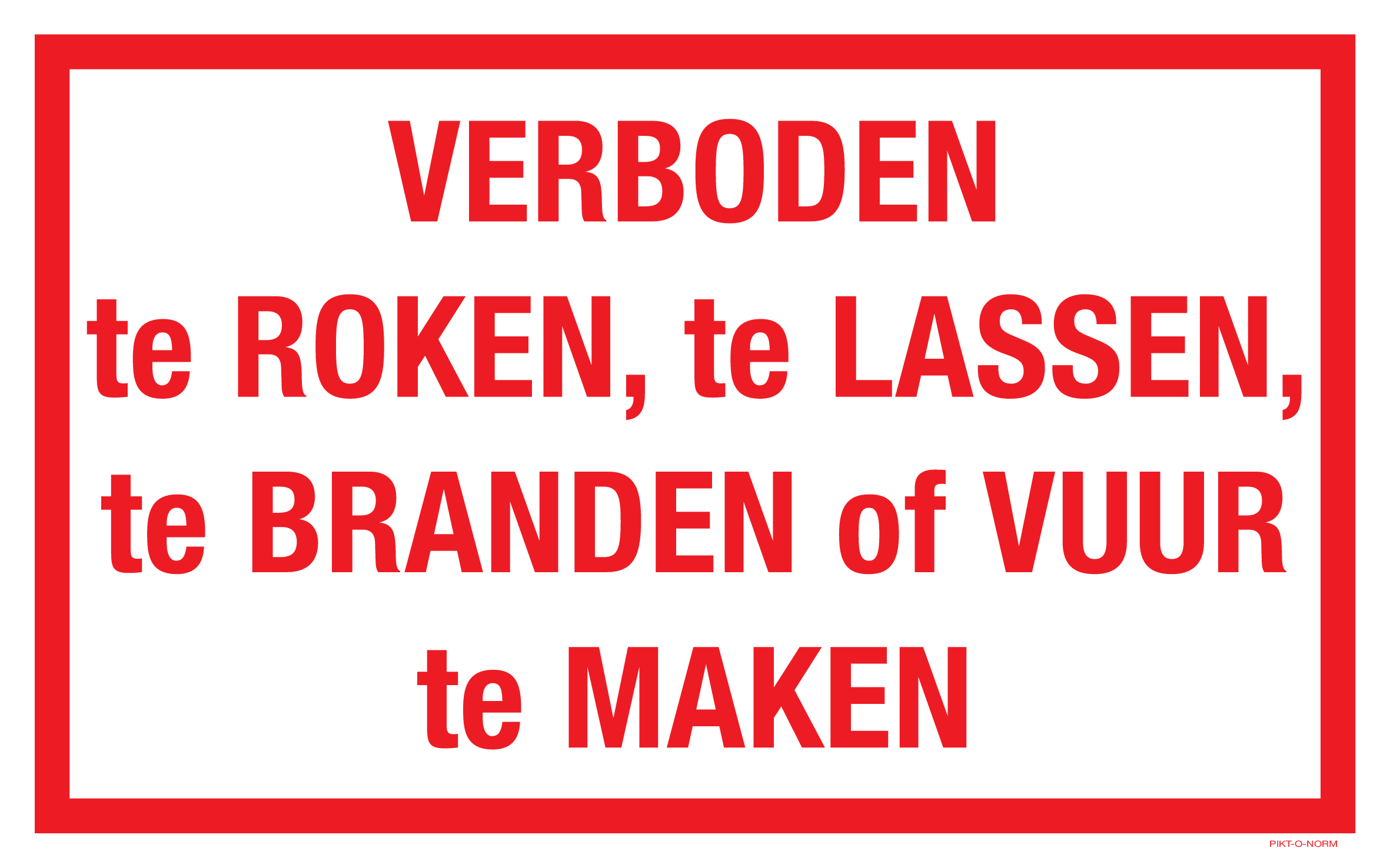 VERBODEN TE ROKEN, TE LASSEN, ...