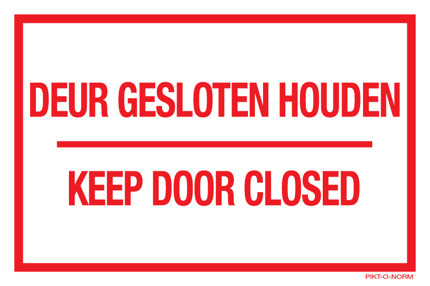 DEUR GESLOTEN HOUDEN. KEEP DOOR CLOSED