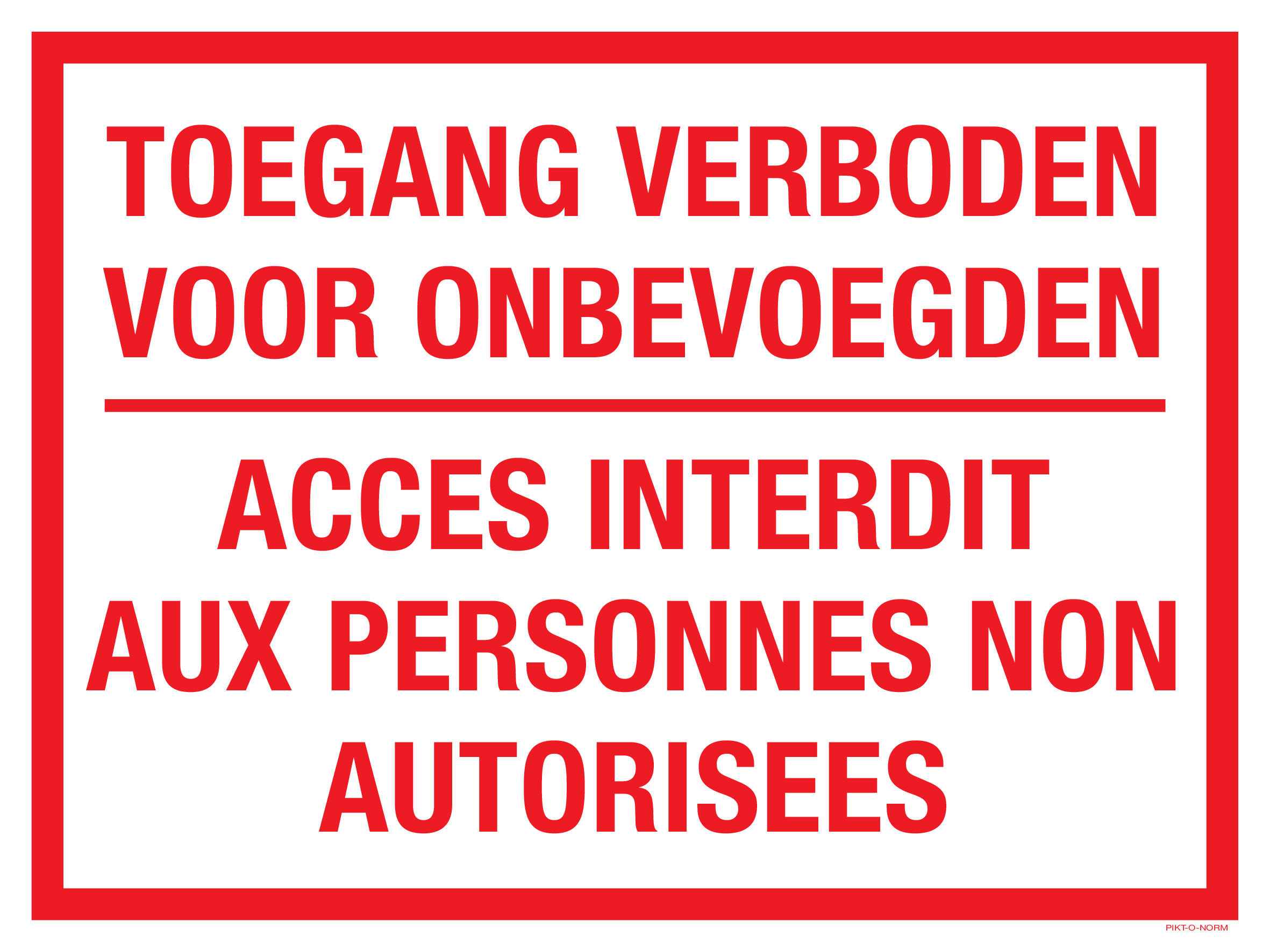 TOEGANG VERBODEN VOOR ONBEVOEGDEN...