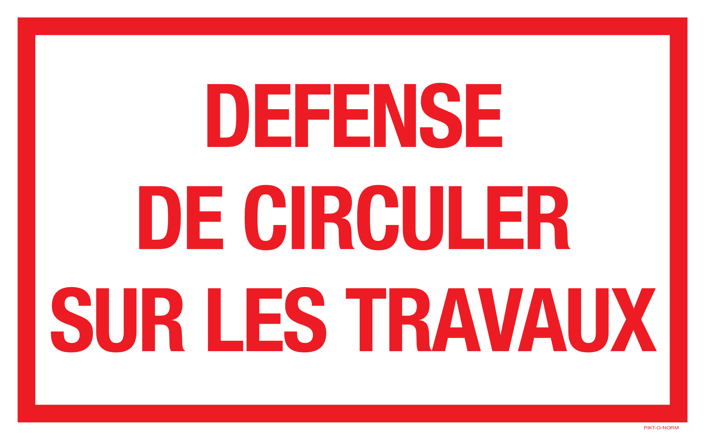 DEFENSE DE CIRCULER SUR LE TRAVAUX