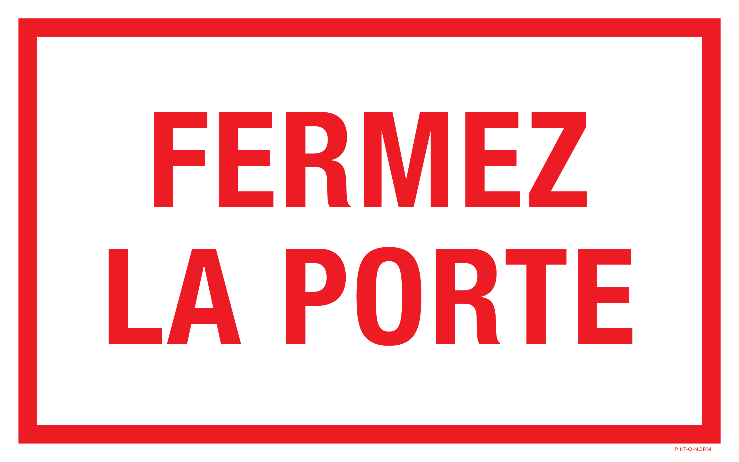 FERMEZ LA PORTE