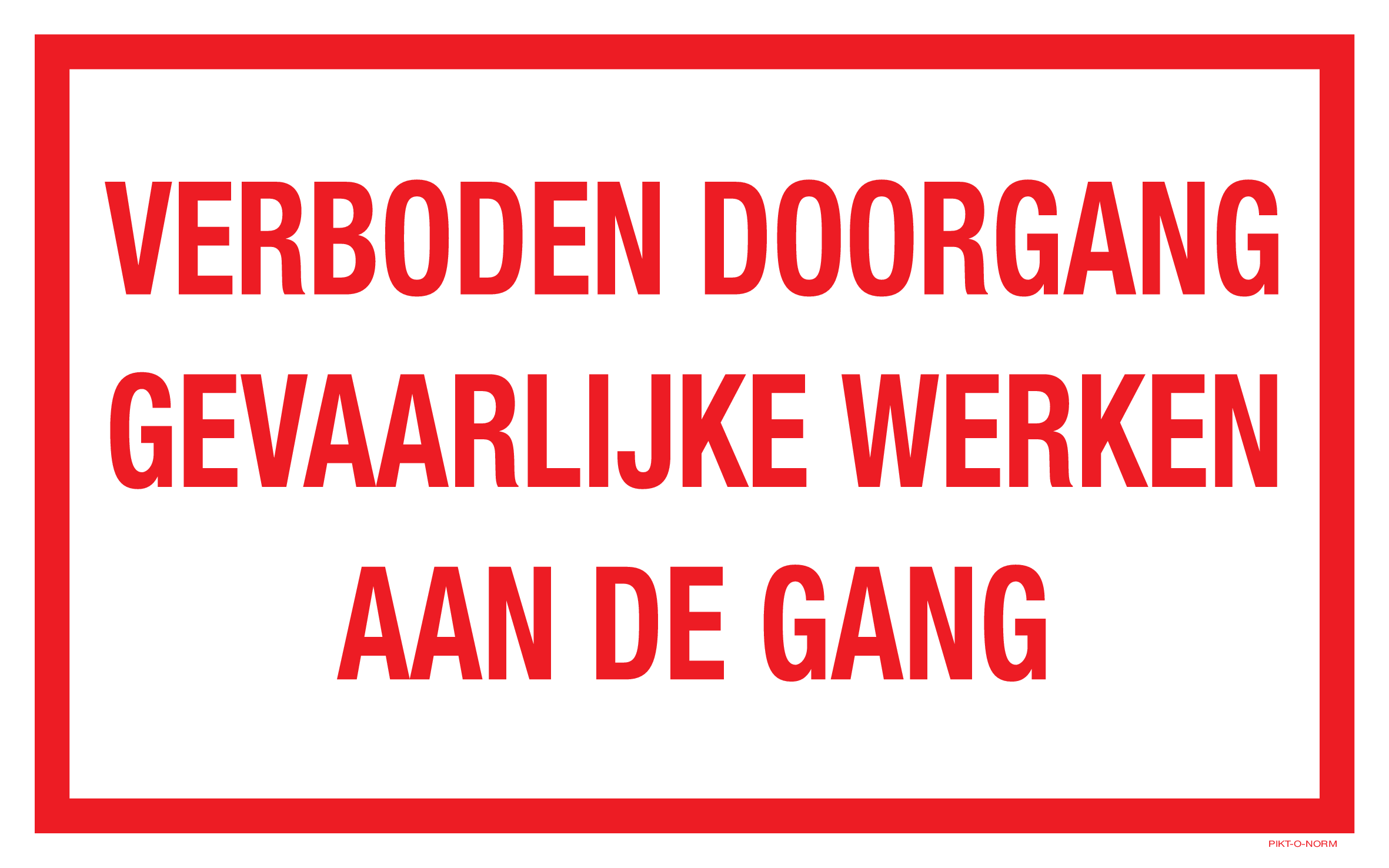 VERBODEN DOORGANG GEVAARLIJKE WERKEN...