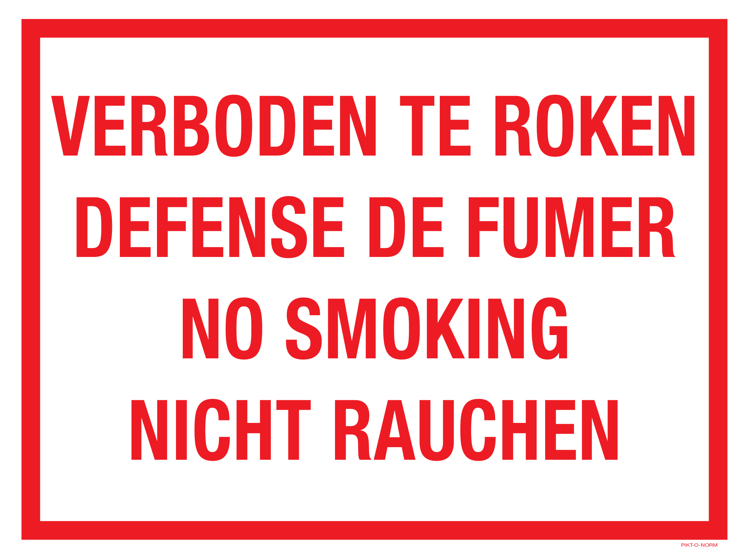 VERBODEN TE ROKEN. DEFENSE DE FUMER...