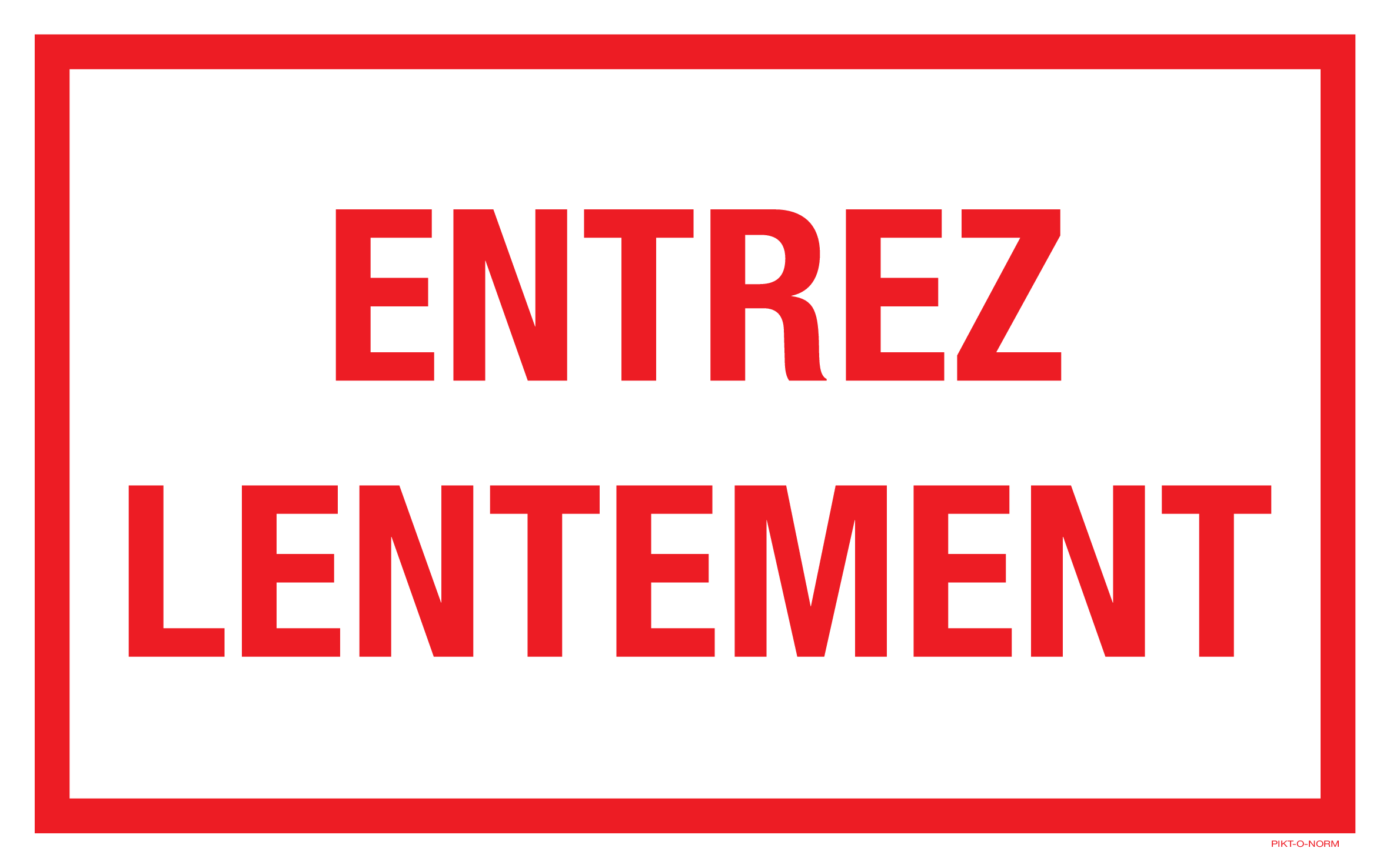 ENTREZ LENTEMENT