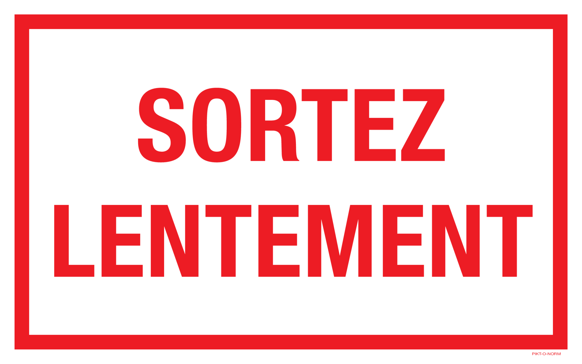 SORTEZ LENTEMENT