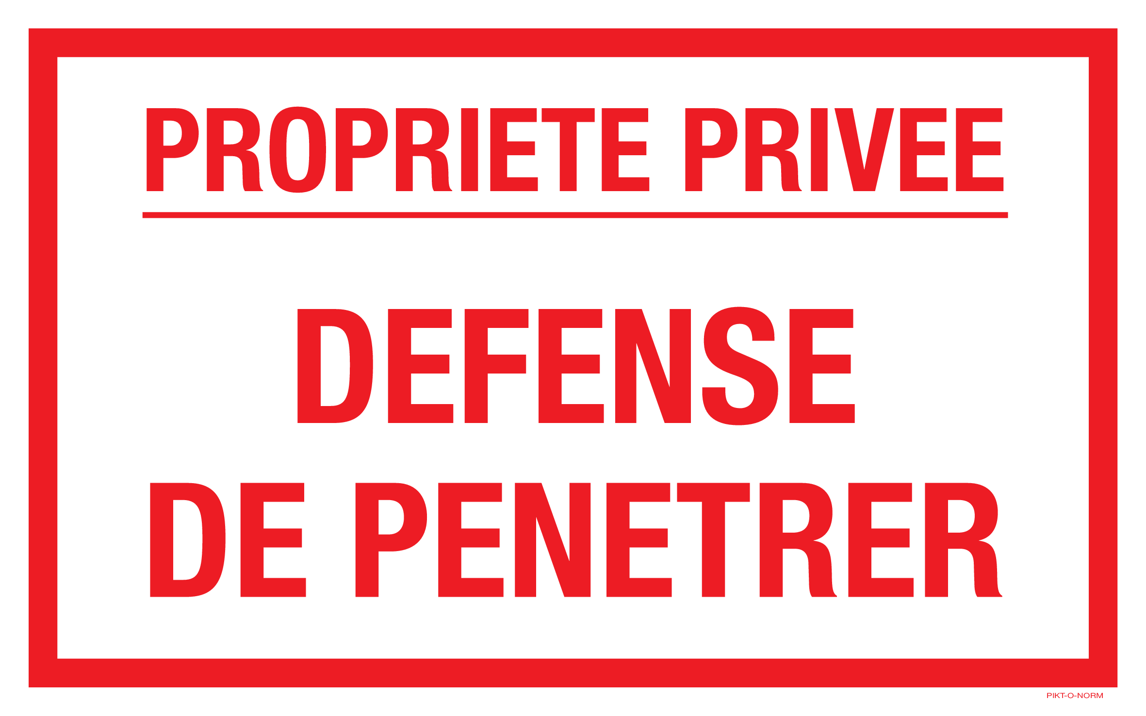 PROPRIETE PRIVEE. DEFENSE DE PENETRER