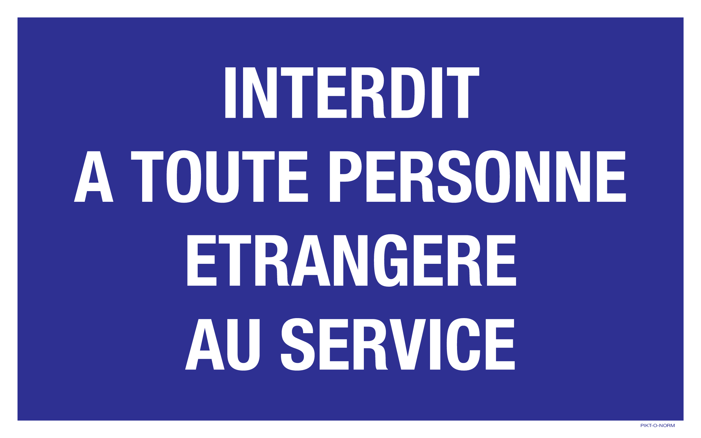 INTERDIT A TOUTE PERSONNE ETRANGERE...