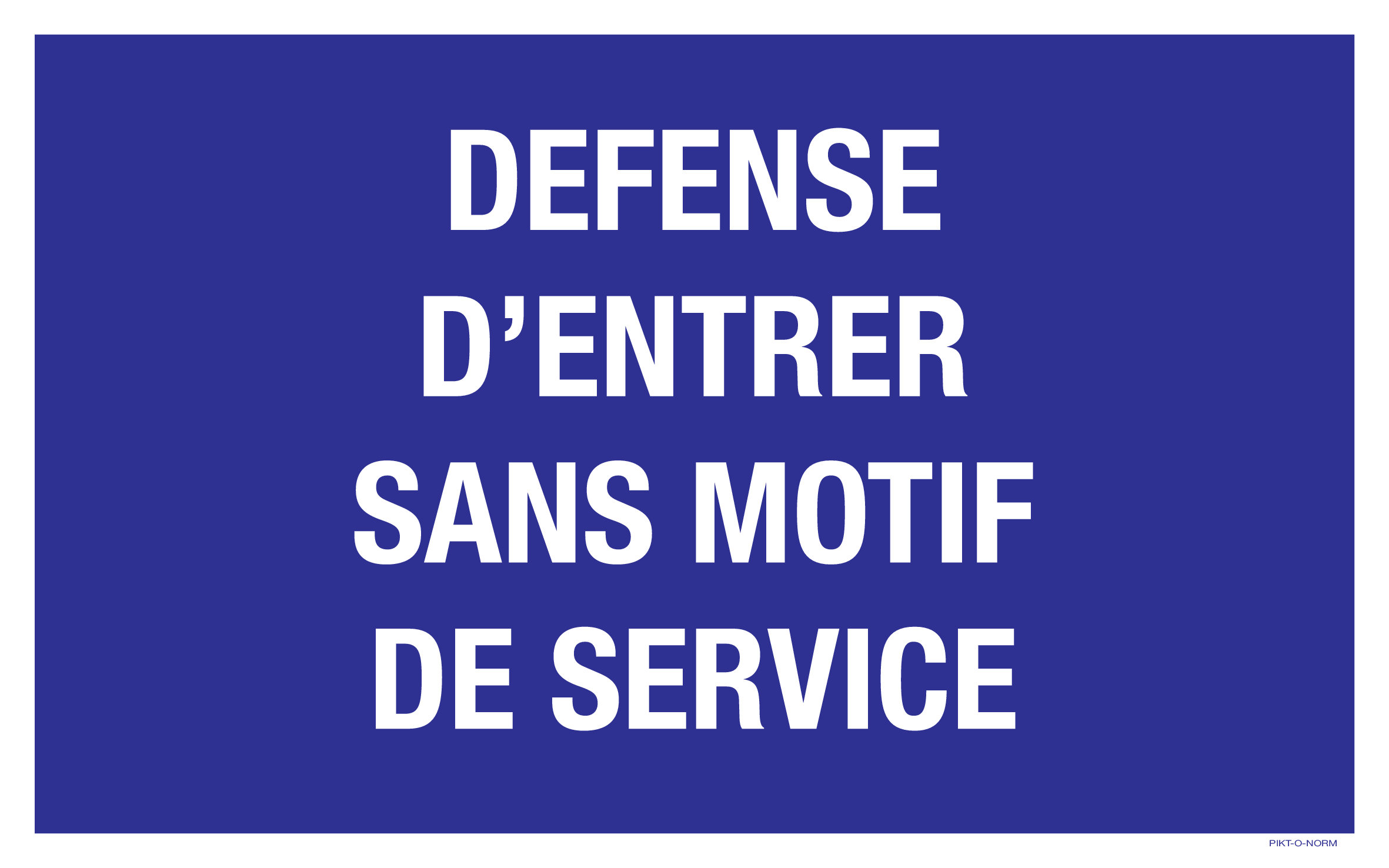 DEFENSE D'ENTRER SANS MOTIEF DE SERVICE