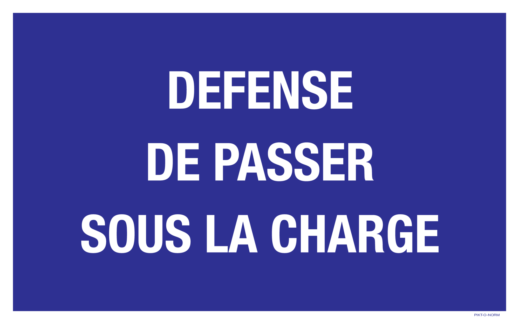 DEFENSE DE PASSER SOUS LA CHARGE