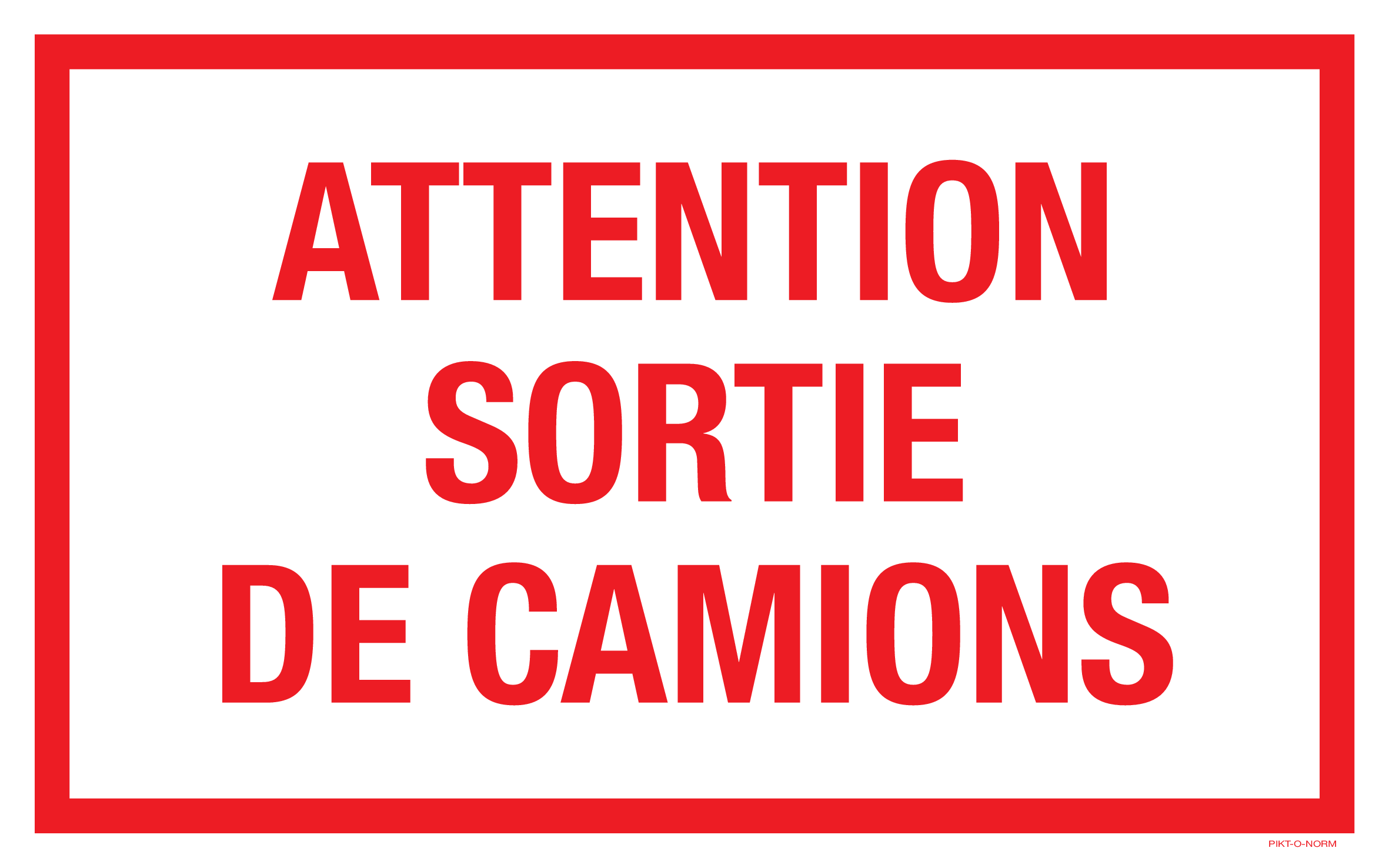 ATTENTION SORTIE DE CAMIONS