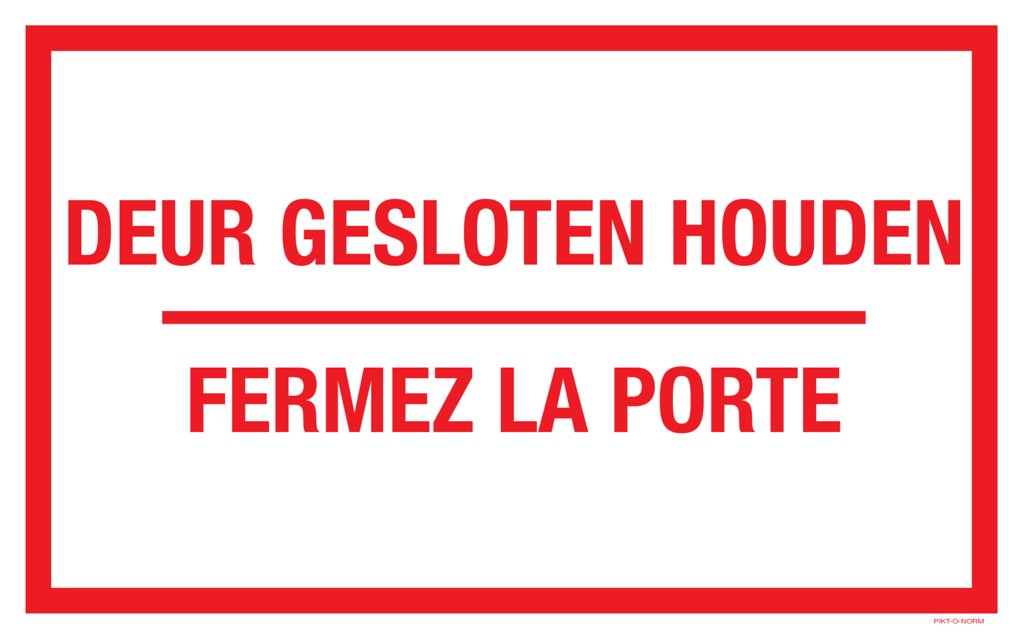 DEUR GESLOTEN HOUDEN. FERMEZ LA PORTE