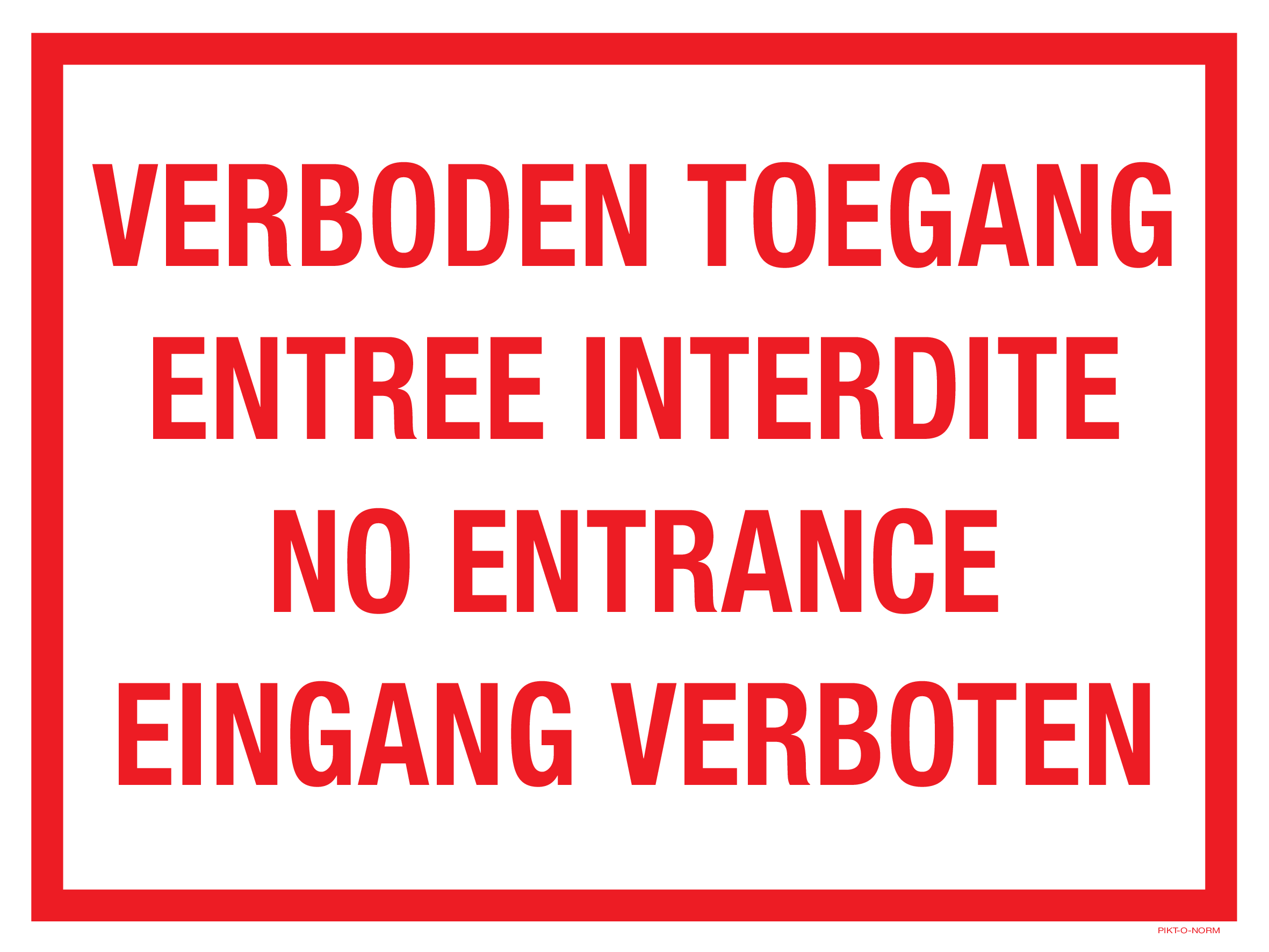 VERBODEN TOEGANG. ENTREE INTERDITE...