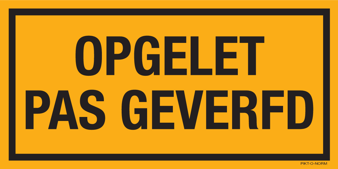 OPGELET PAS GEVERFD