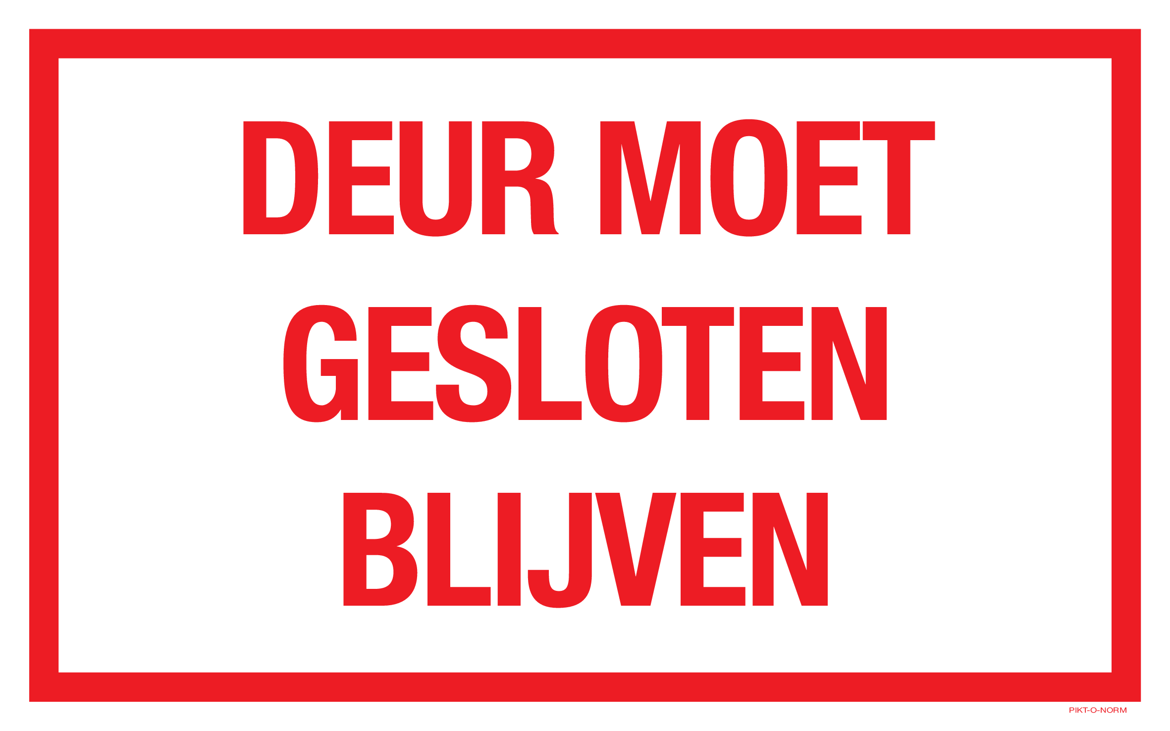 DEUR MOET GESLOTEN BLIJVEN