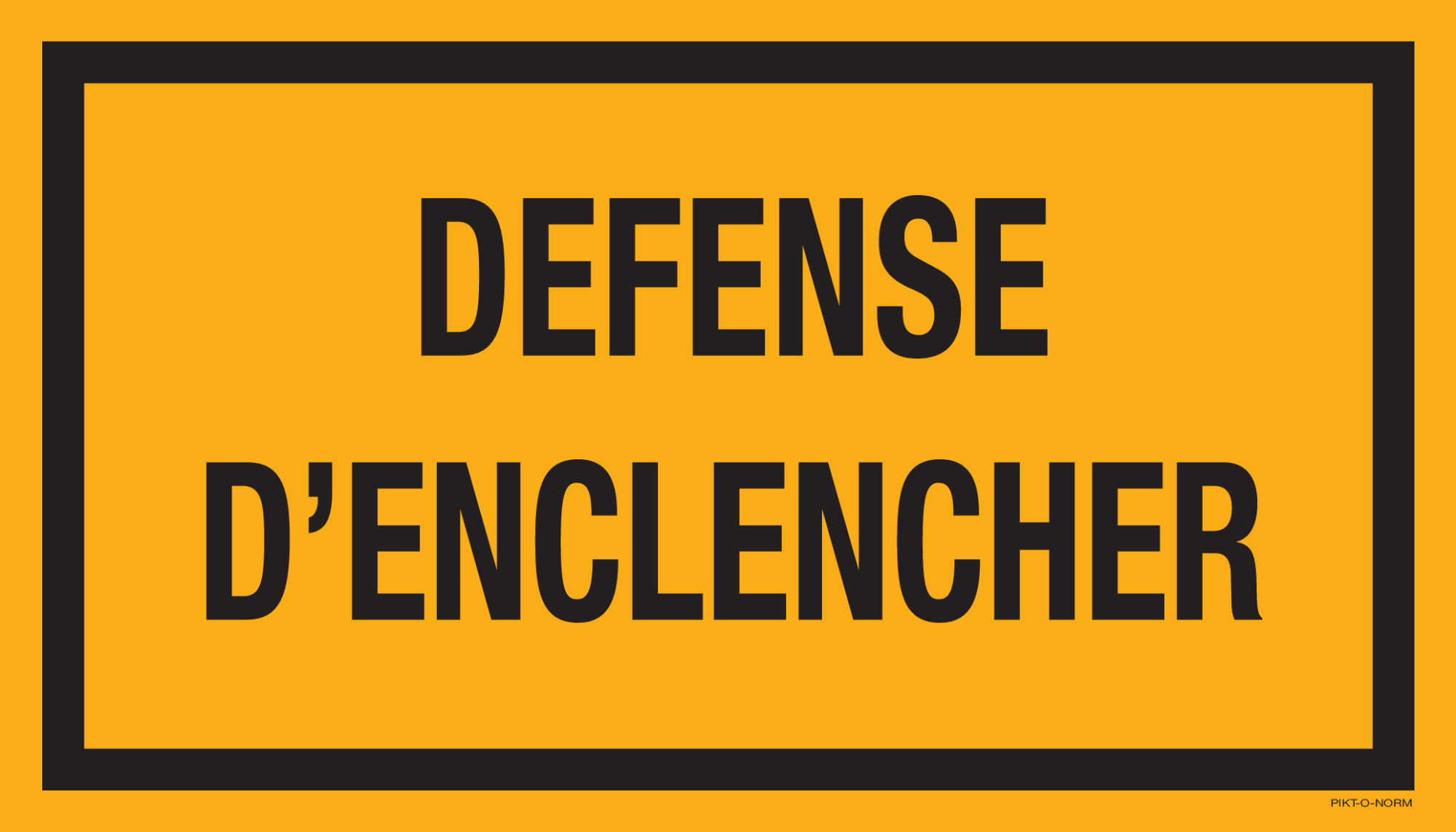 DEFENSE D'ENCLENCHER