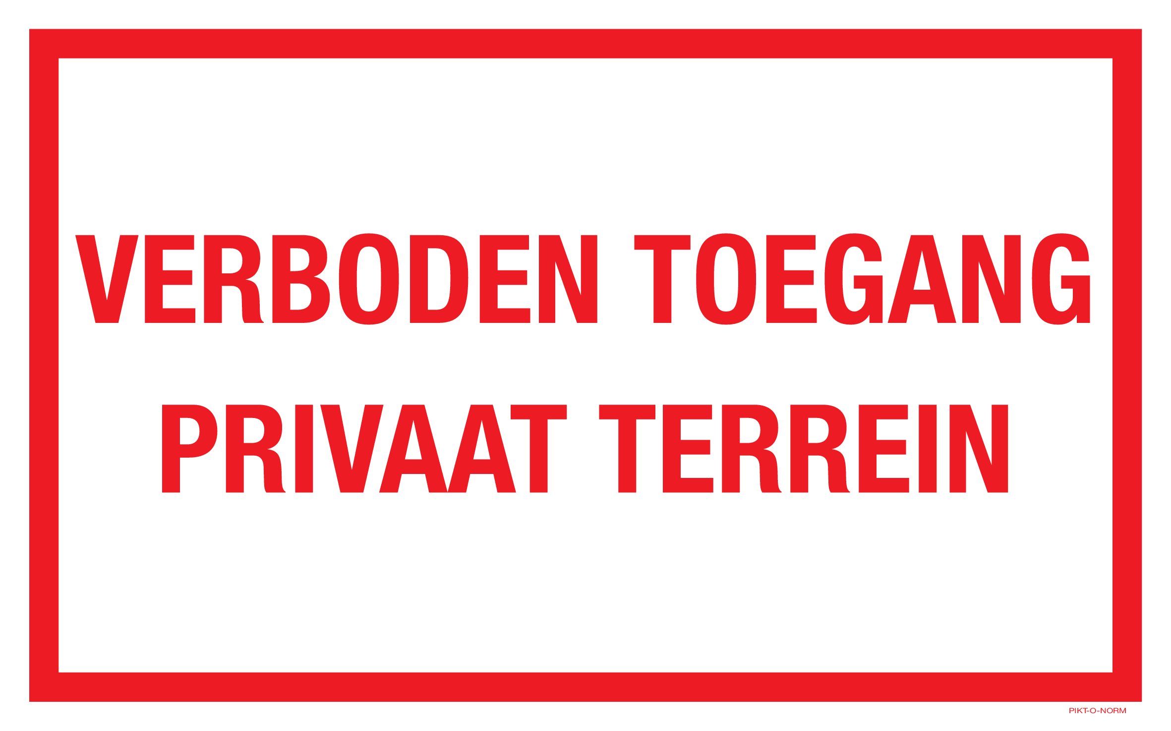 VERBODEN TOEGANG PRIVAAT TERREIN