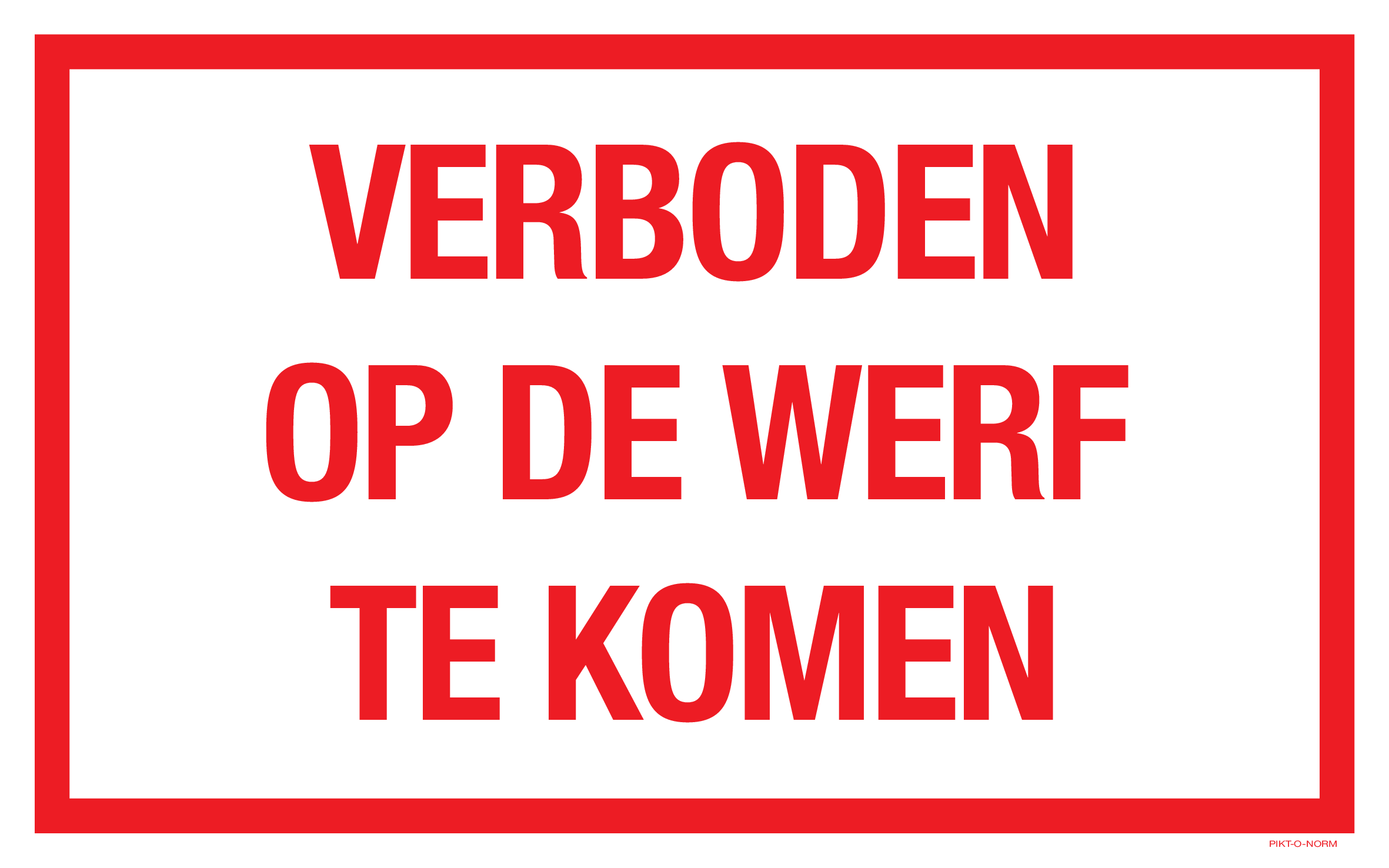 VERBODEN OP DE WERF TE KOMEN