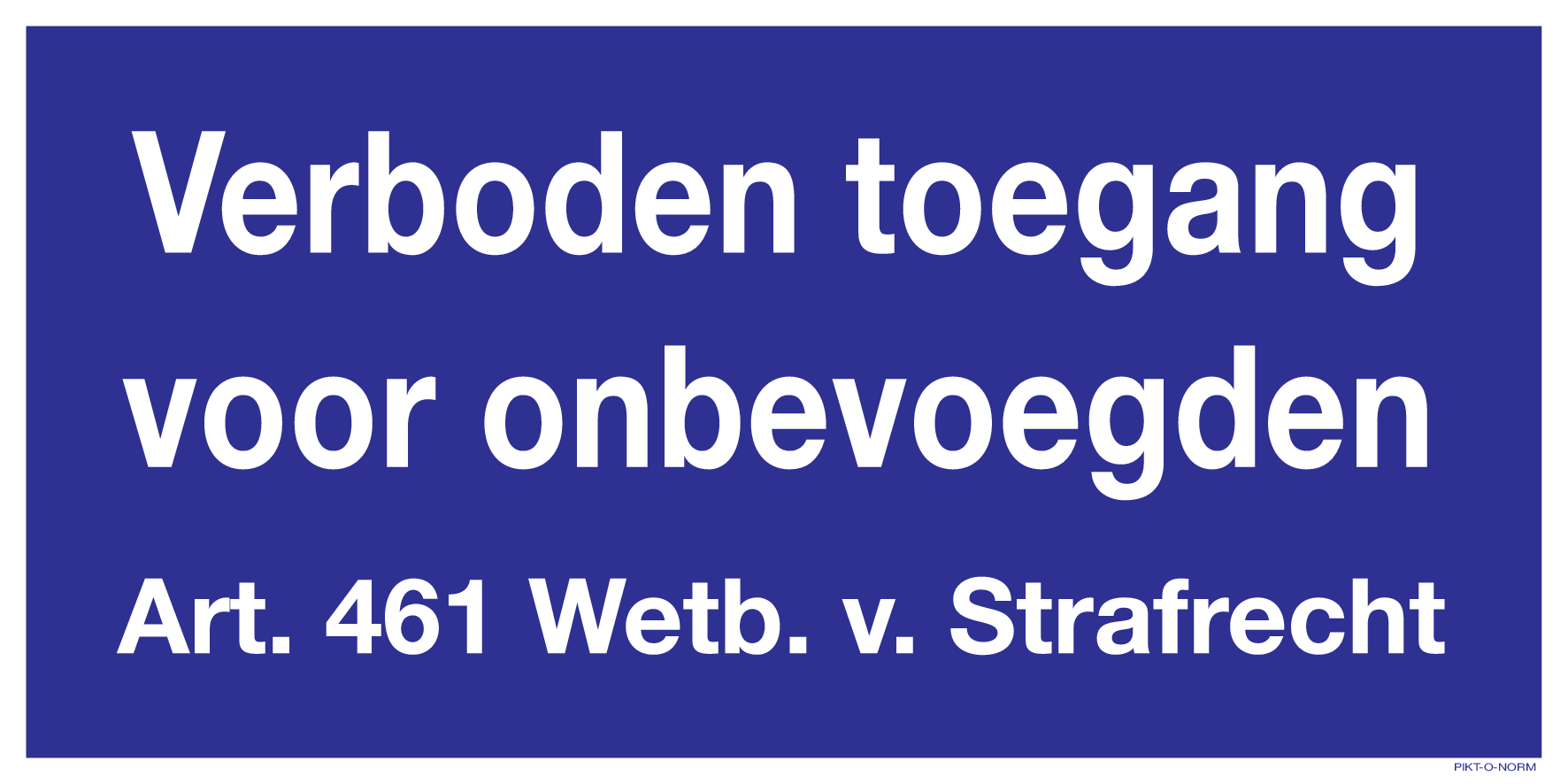 VERBODEN TOEGANG VOOR ONBEVOEGDEN...