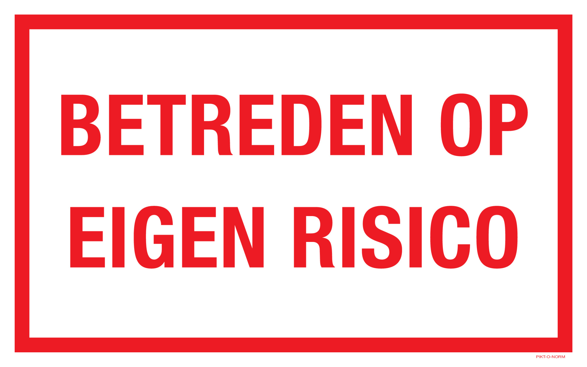 BETREDEN OP EIGEN RISICO