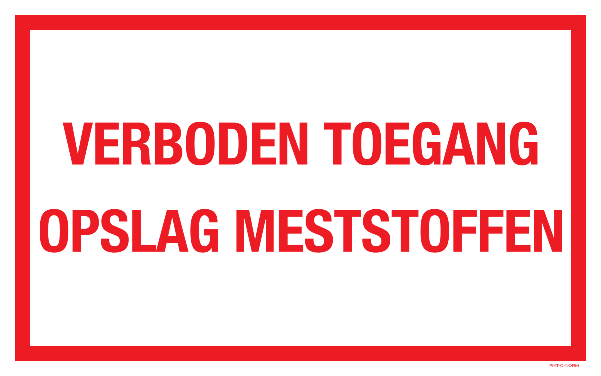 VERBODEN TOEGANG. OPSLAG MESTSTOFFEN