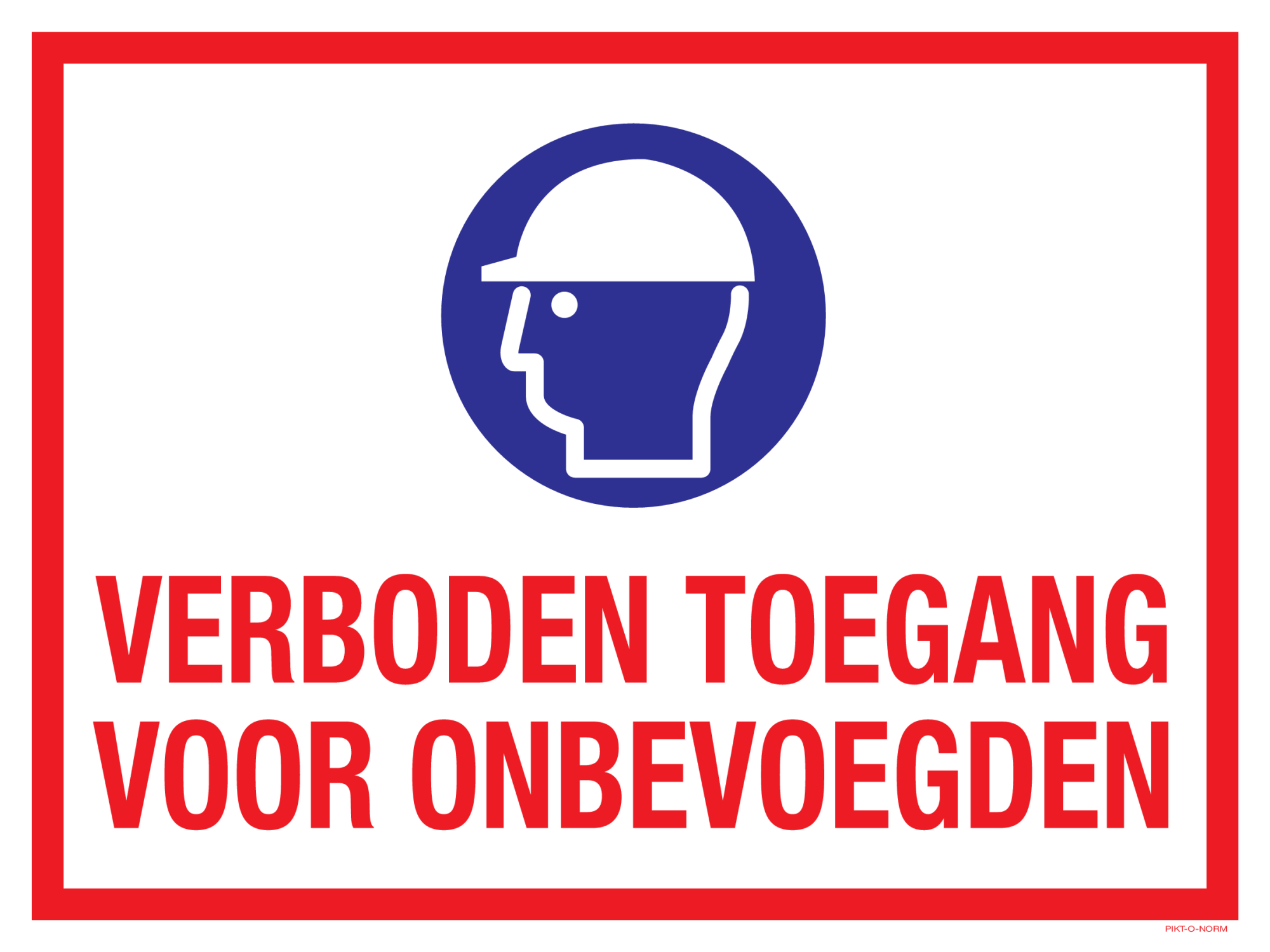 VERBODEN TOEGANG VOOR ONBEVOEGDEN