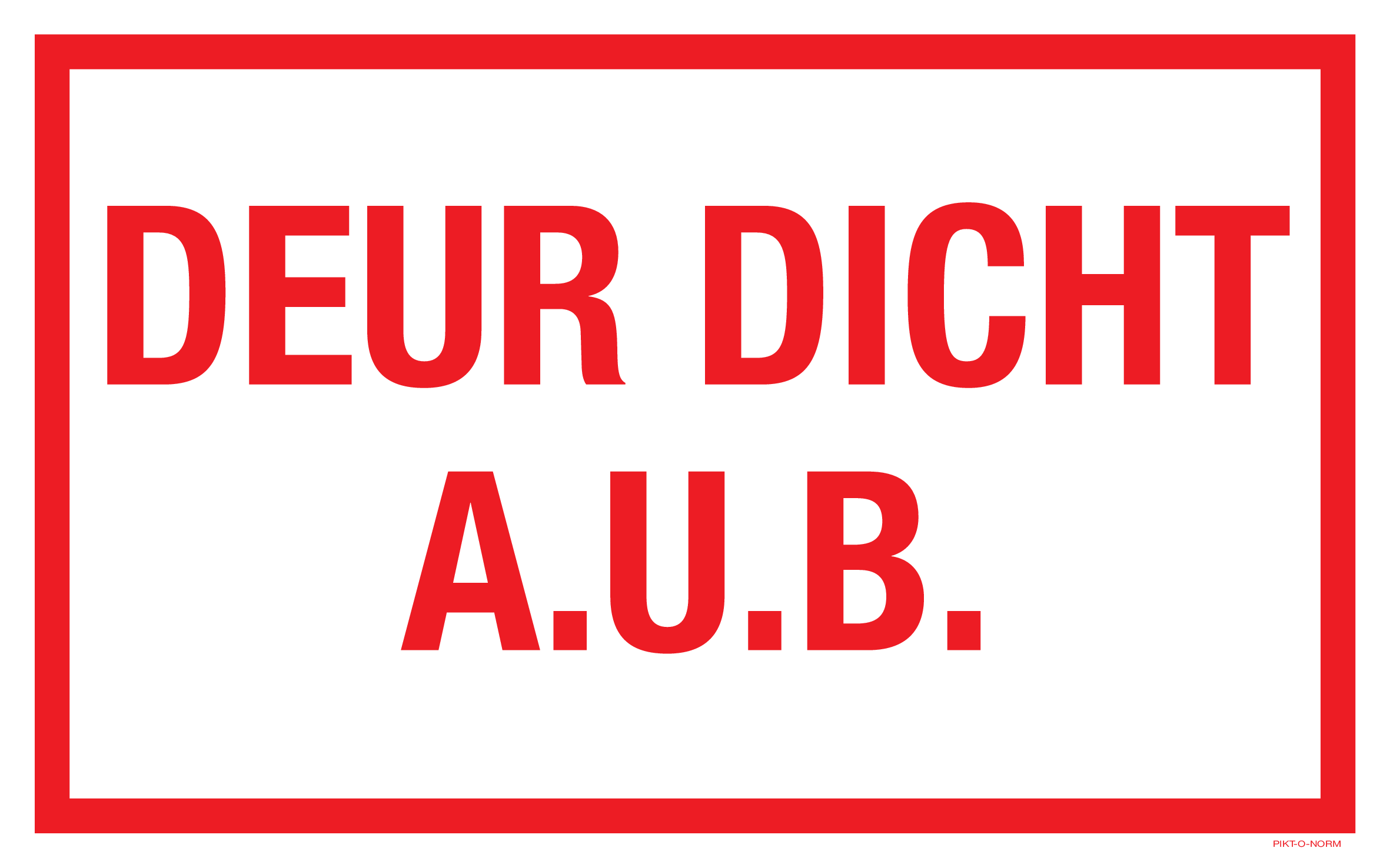 DEUR DICHT A.U.B.