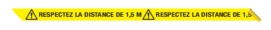 RESPECTEZ LA DISTANCE DE 1.5M 