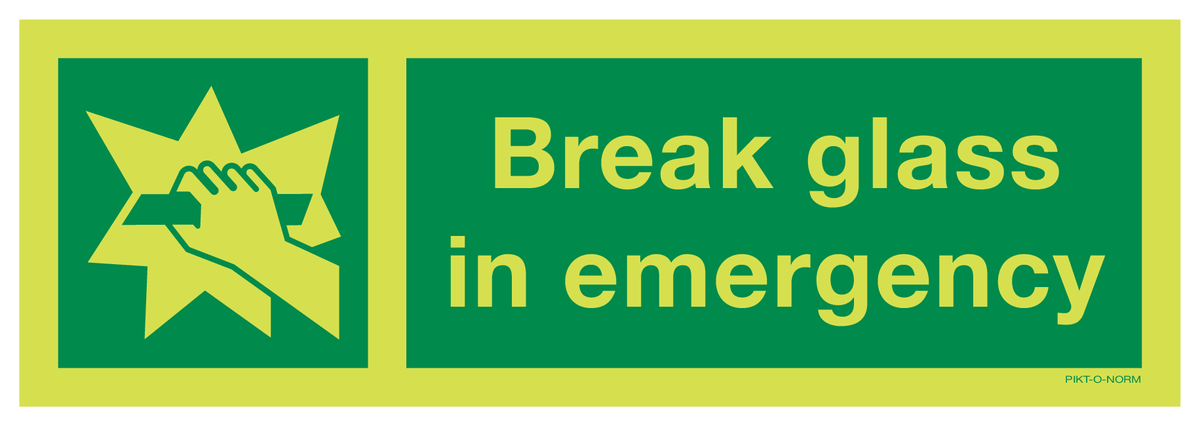 BREAK GLASS IN EMERGENCY