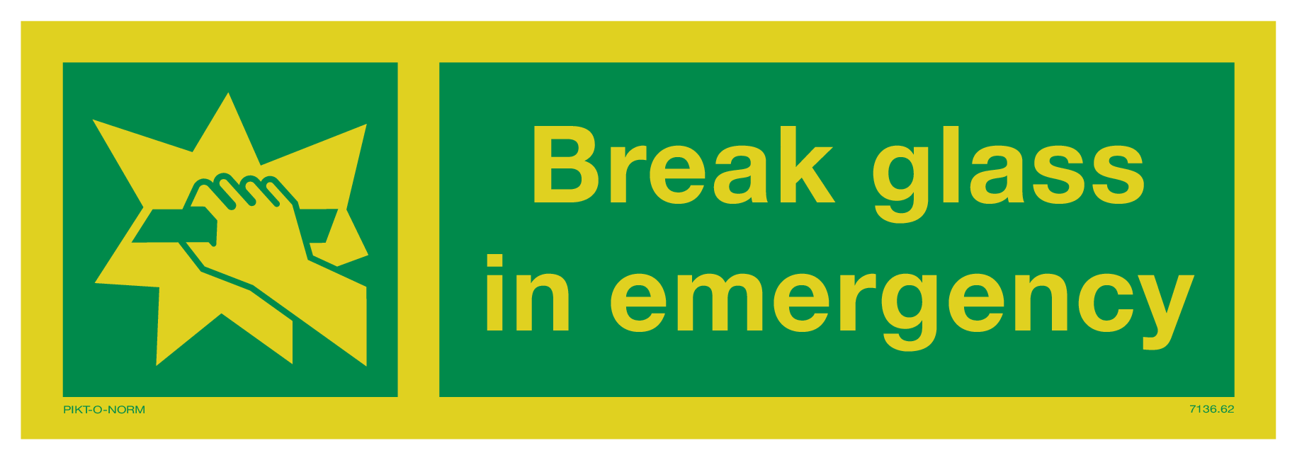 BREAK GLASS IN EMERGENCY