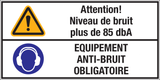 ATTENTION NIVEAU DE BRUIT PLUS DE 85 dbA