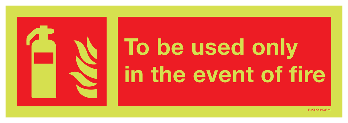 TO BE USED ONLY IN THE EVENT OF FIRE