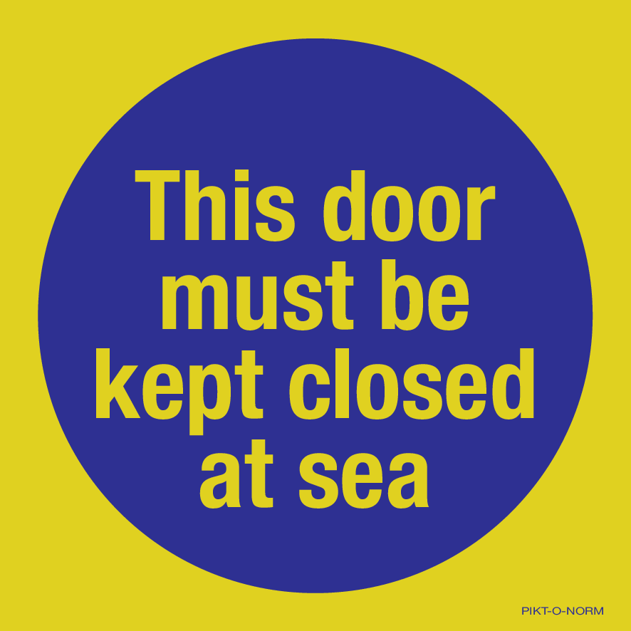 THIS DOOR MUST KEPT CLOSED AT SEA