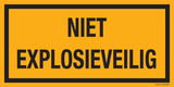 NIET EXPLOSIEVEILIG