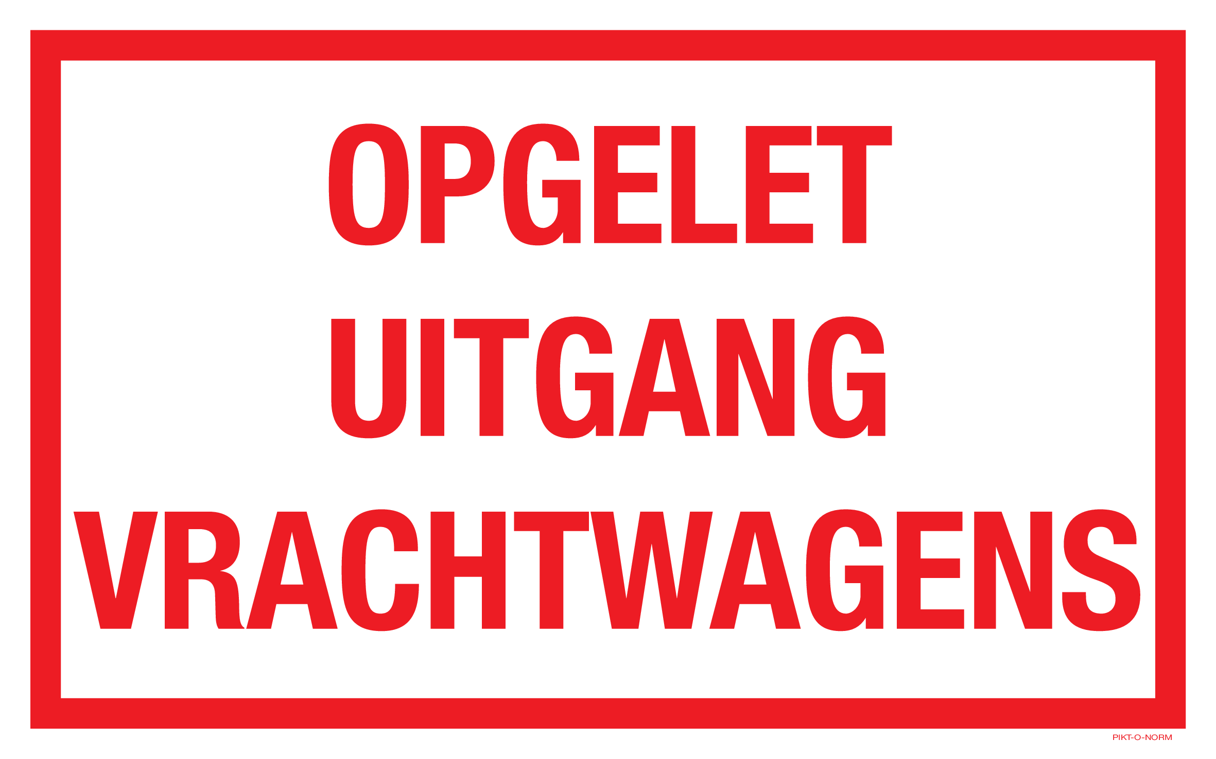 OPGELET UITGANG VRACHTWAGENS