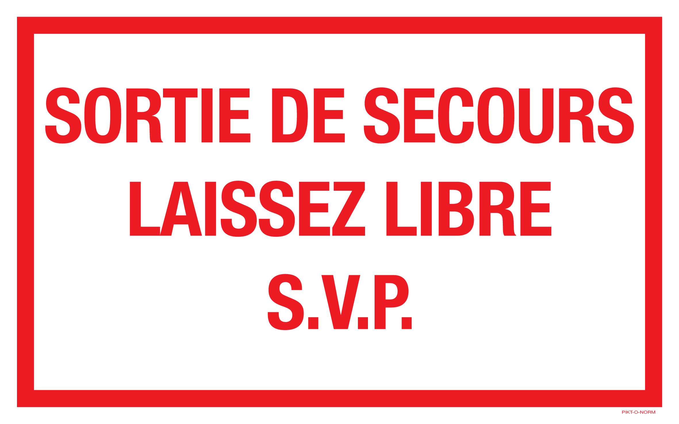 SORTIE DE SECOURS. LAISSEZ LIBRE S.V.P.