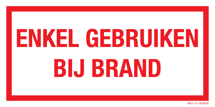 ENKEL GEBRUIKEN BIJ BRAND