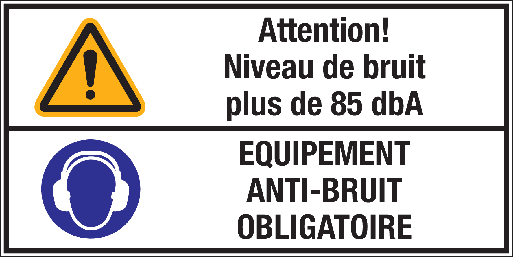 ATTENTION NIVEAU DE BRUIT PLUS DE 85 dbA