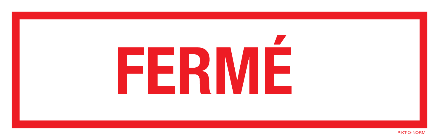 FERMÉ