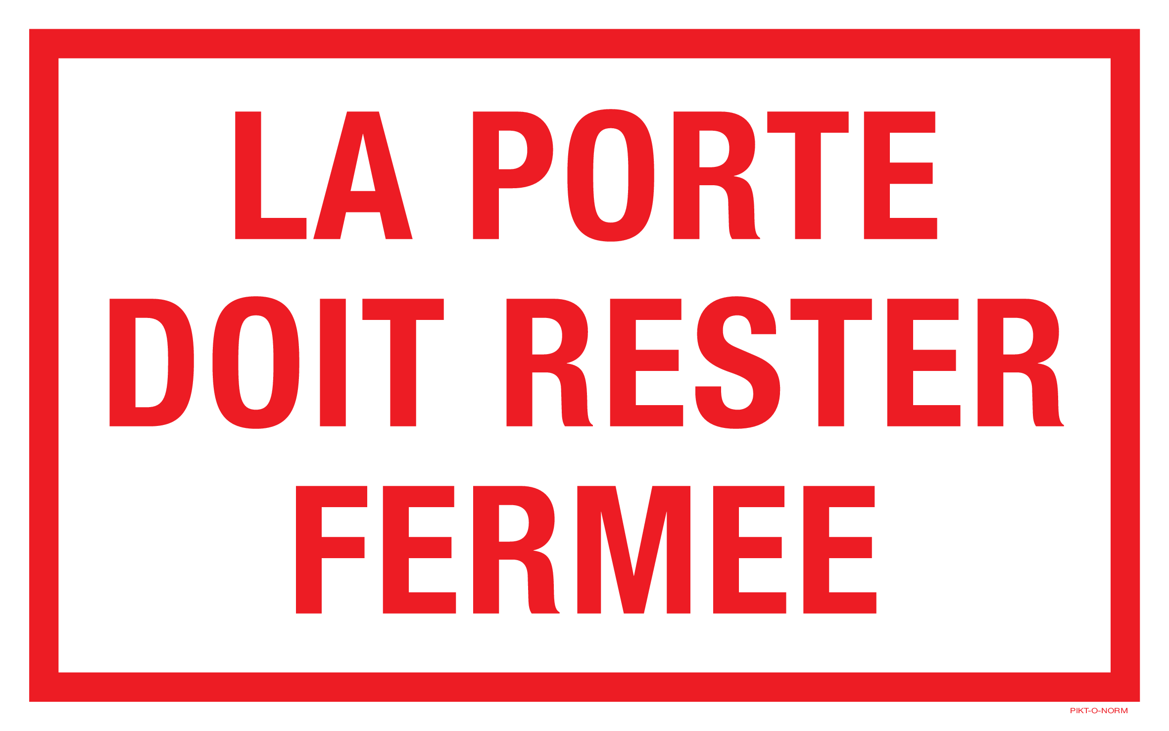 LA PORTE DOIT RESTER FERMEE