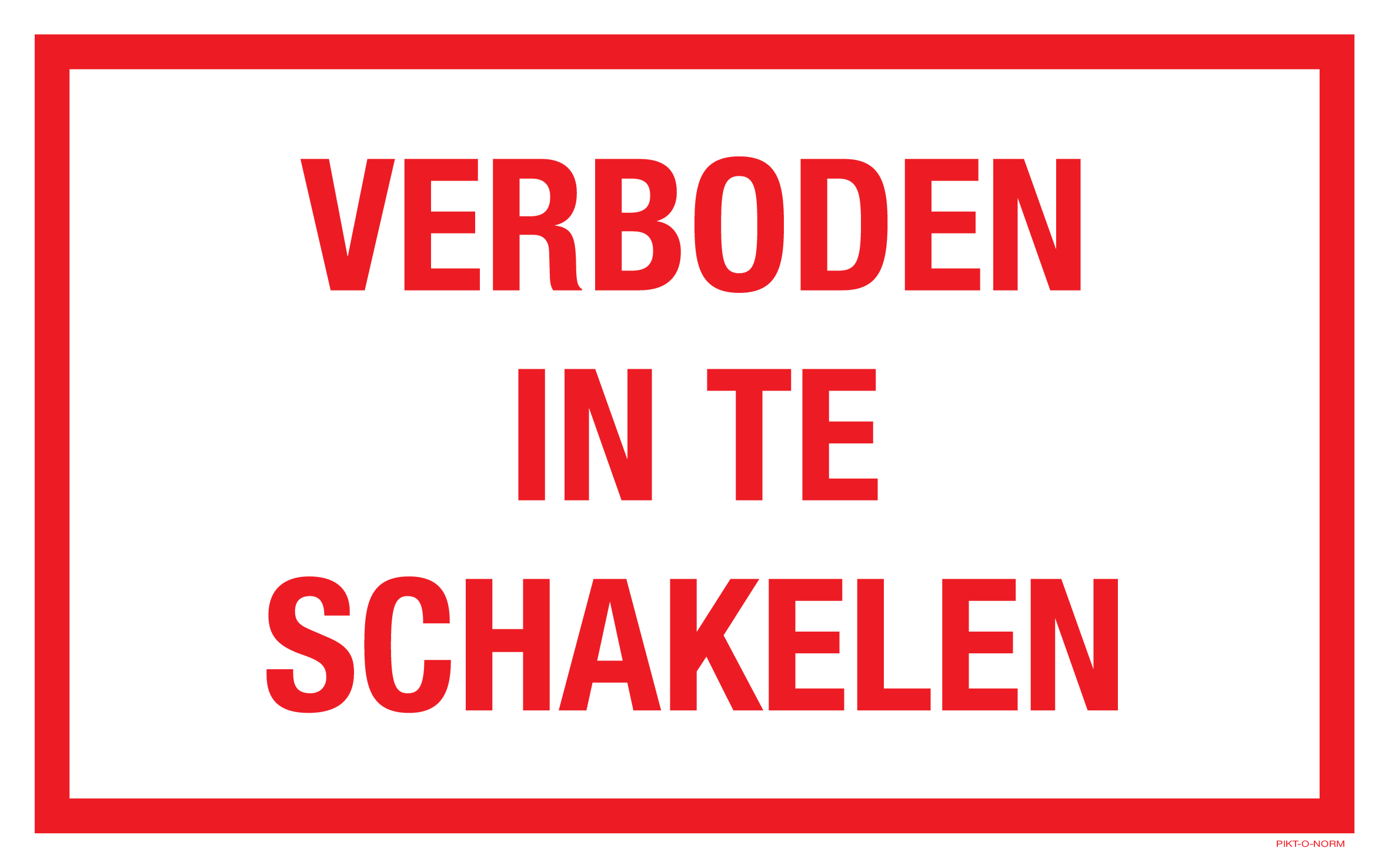 VERBODEN IN TE SCHAKELEN