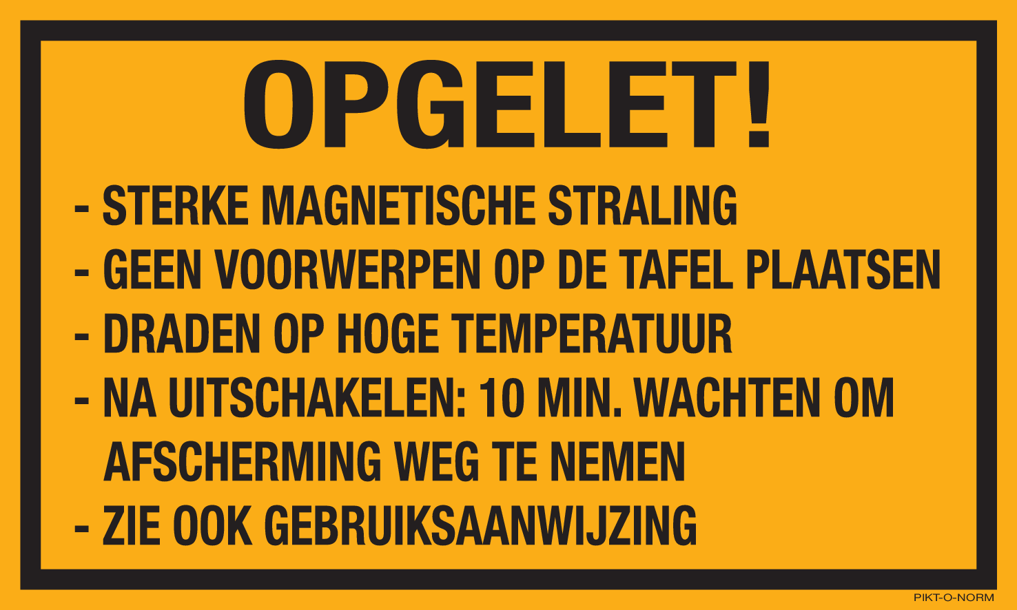 OPGELET! STERK MAGNETISCHE STRALING ...