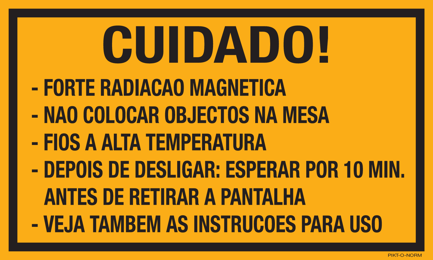 CUIDADO! FORTE RADIACAO MAGNETICA ...