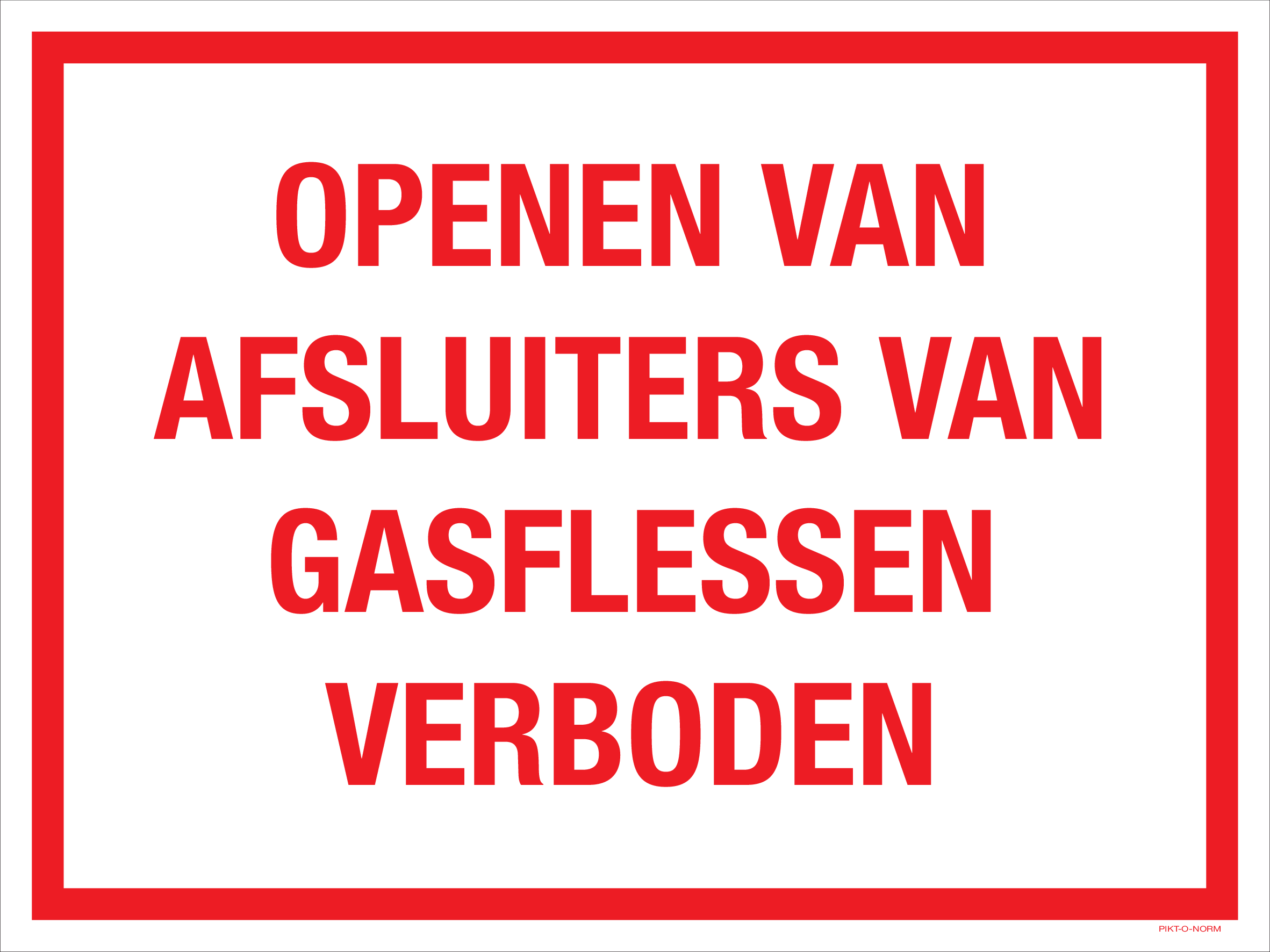 OPENEN AFSLUITERS GASFLESSEN VERBODEN