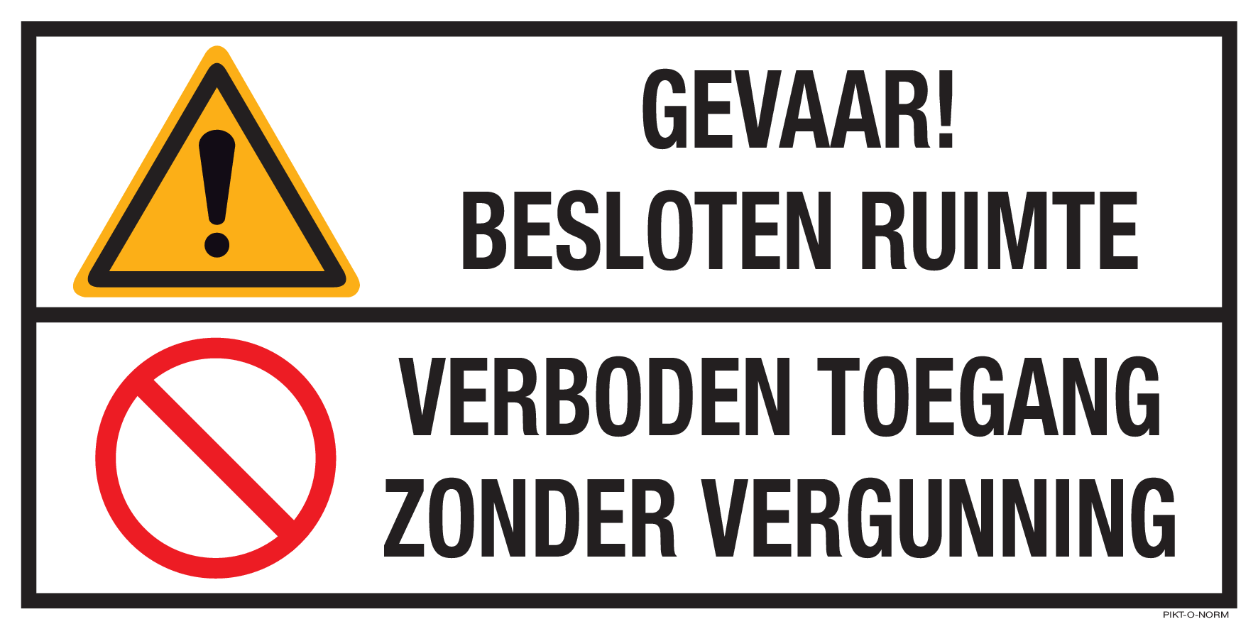 GEVAAR! BESLOTEN RUIMTE. VERBODEN...