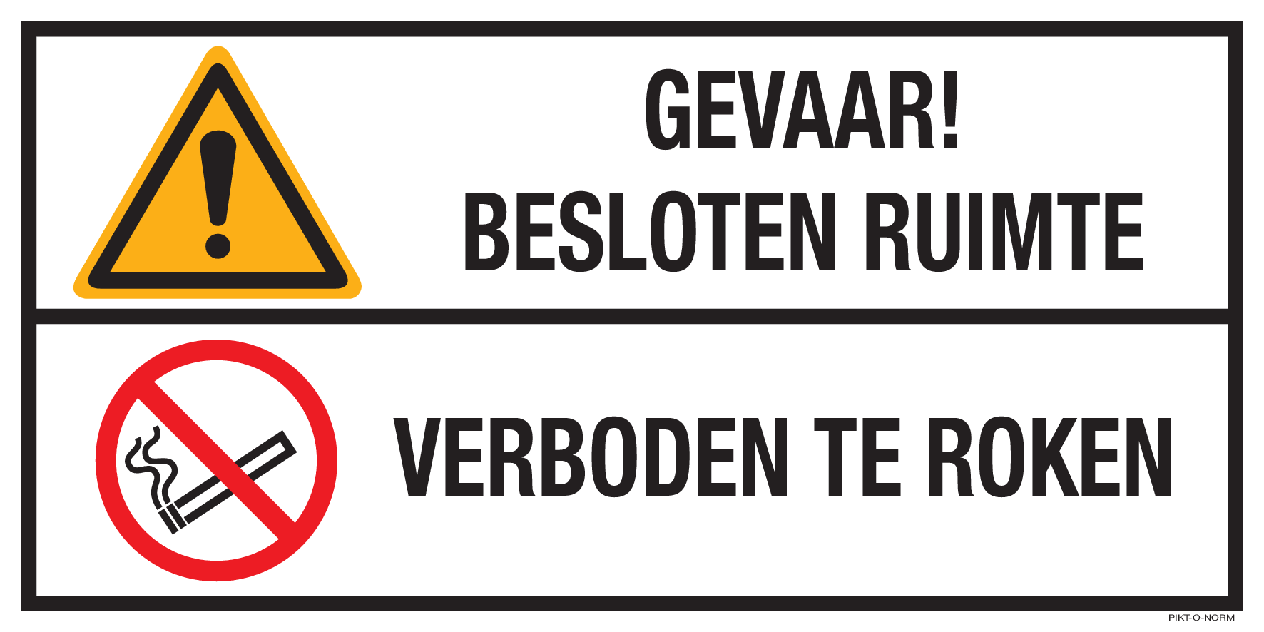 GEVAAR! BESLOTEN RUIMTE. VERBOD TE ROKEN