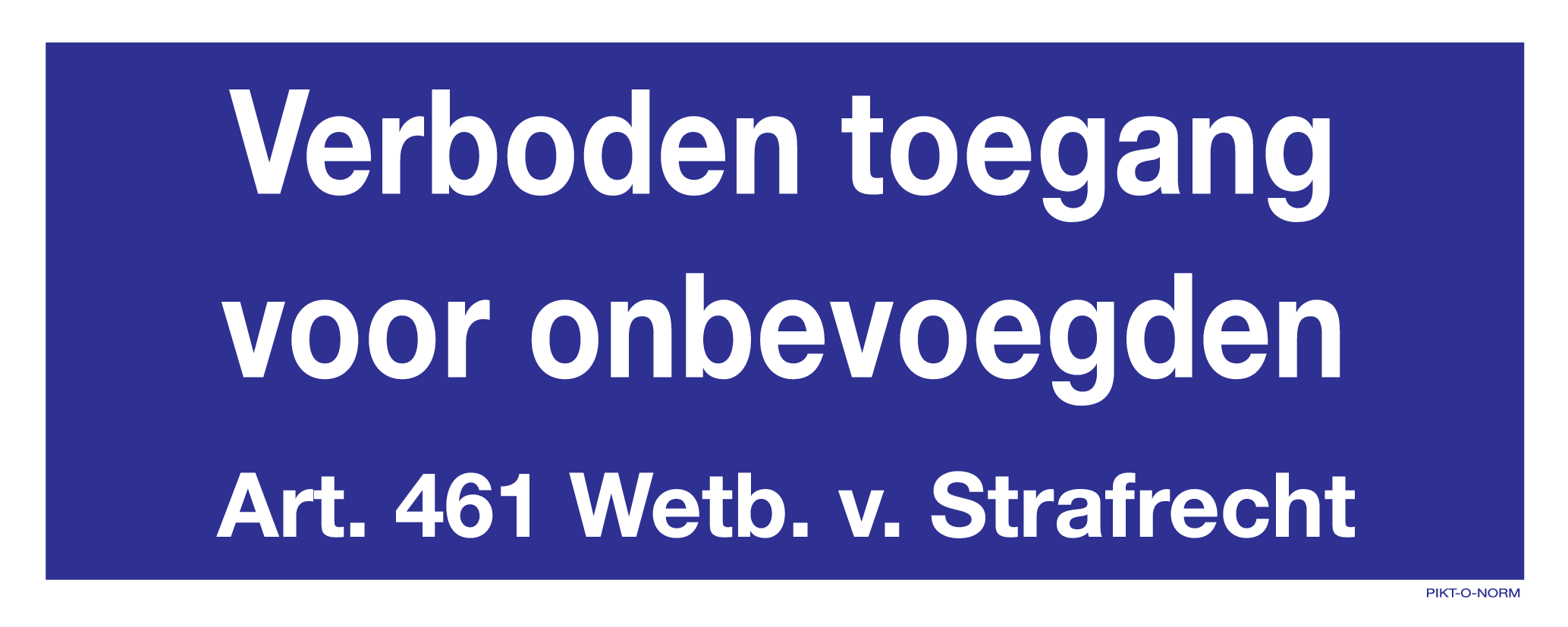 VERBODEN TOEGANG VOOR ONBEVOEGDEN...