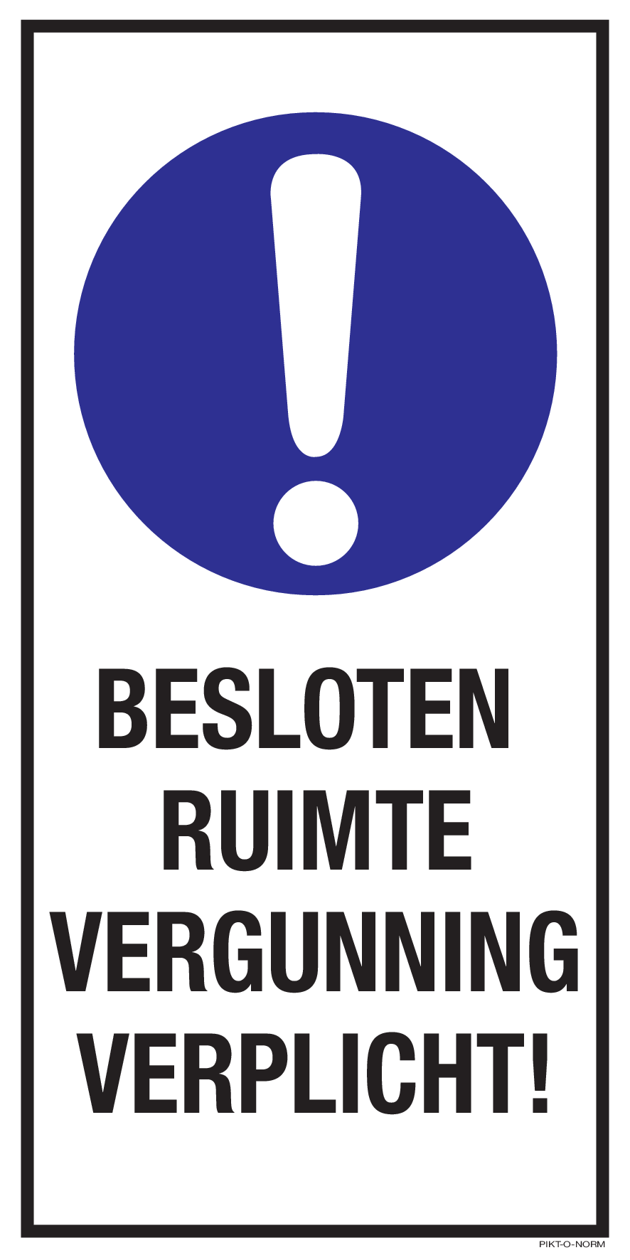 BESLOTEN RUIMTE VERGUNNING VERPLICHT!